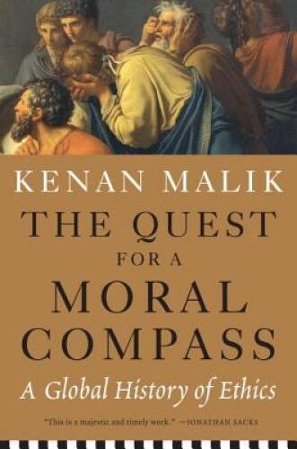 The Quest for a Moral Compass: A Global History of Ethics - Hardcover - GOOD