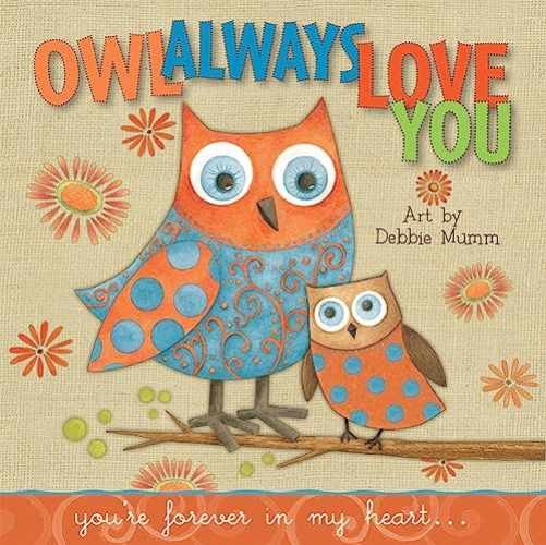 Owl Always Love You: You're - Hardcover, by Debbie Mumm; Sellers - Very Good
