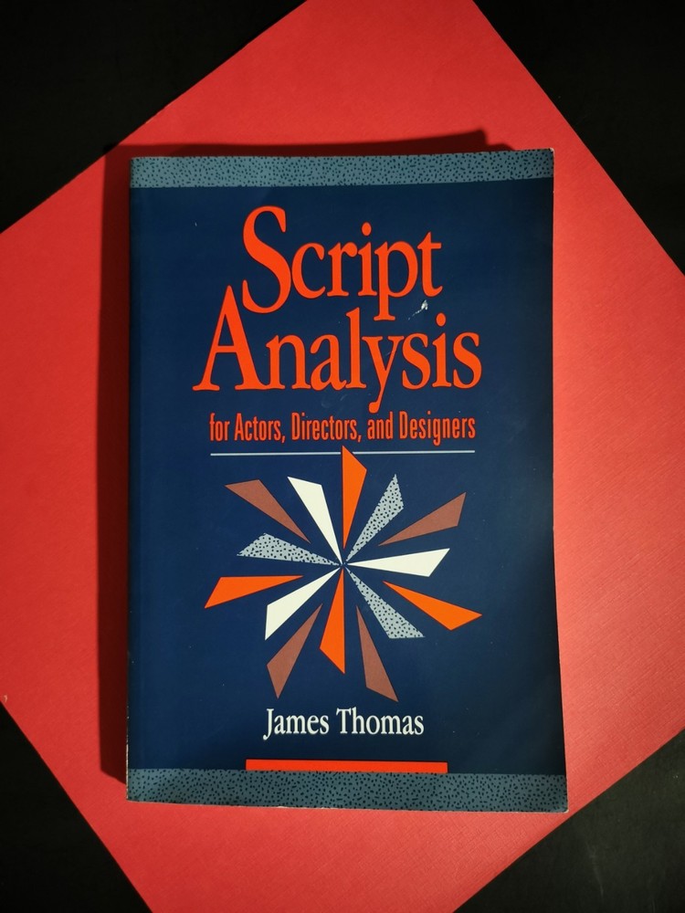 SCRIPT ANALYSIS for Actors Directors and Designers by James Thomas 1992 PB