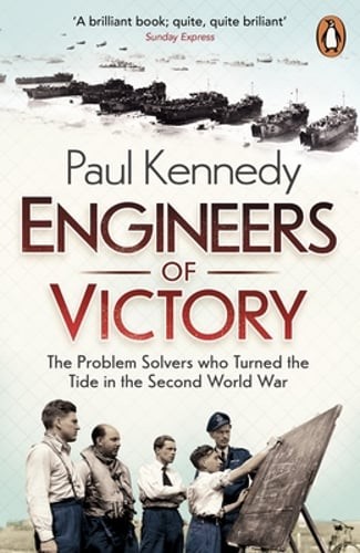 Engineers of Victory: The Problem Solvers who Turned the Tide in the Second