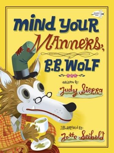 Mind Your Manners, B.B. Wolf by Judy Sierra: Used