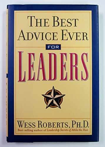 Best Advice Ever For Leaders - Hardcover, by Roberts Wess - Very Good b