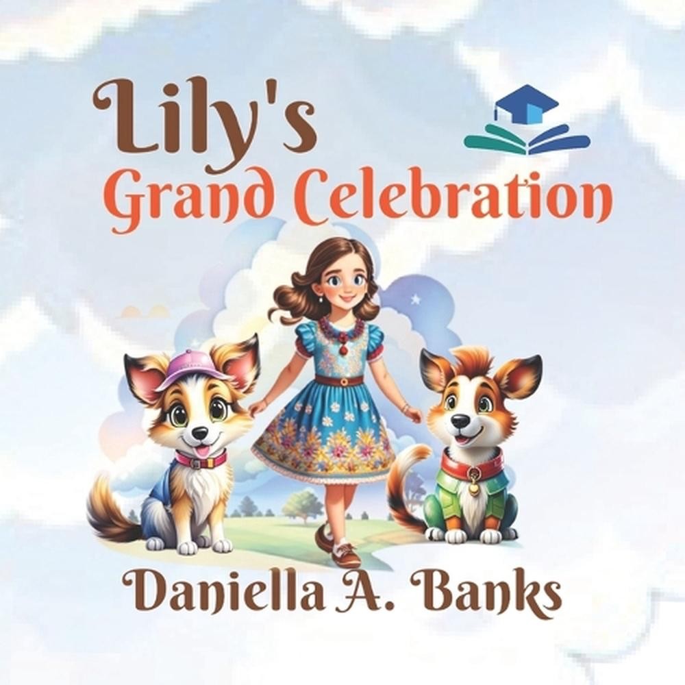 Lily's Grand Celebration by Daniella A. Banks Paperback Book