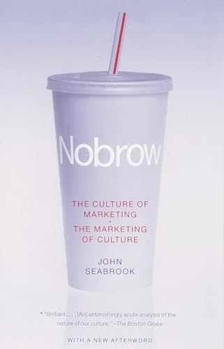 Nobrow : The Culture of Marketing, - Paperback, by Seabrook John - Very Good x