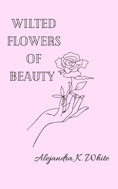 Wilted Flowers Of Beauty