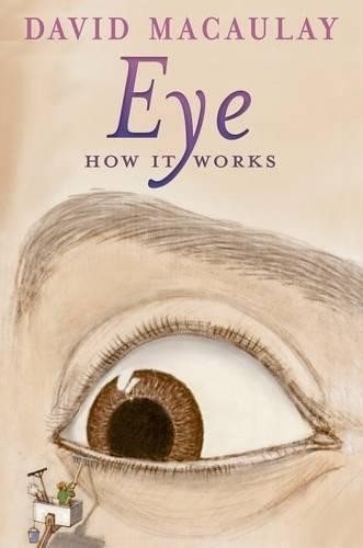 David Macaulay Sheila Keenan Eye: How It Works (Paperback) How It WorksAnother great item from Rarewaves USA | Free delivery!