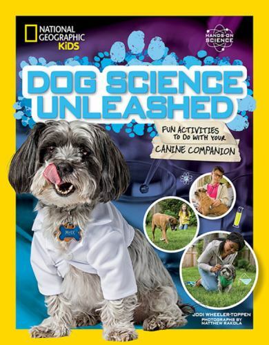 Dog Science Unleashed - Fun Activities for Your Canine Companion by Wheeler