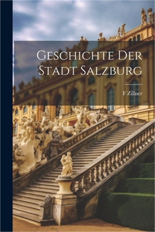 Geschichte der Stadt Salzburg (Paperback or Softback)
