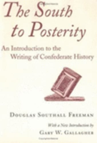 South to Posterity: An Introduction to the Writing of Confederate History: Used