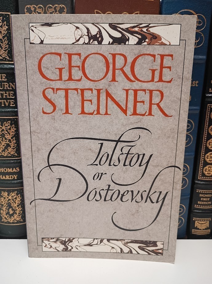 Tolstoy or Dostoevsky: The Classic Study of Russian Masters by George Steiner