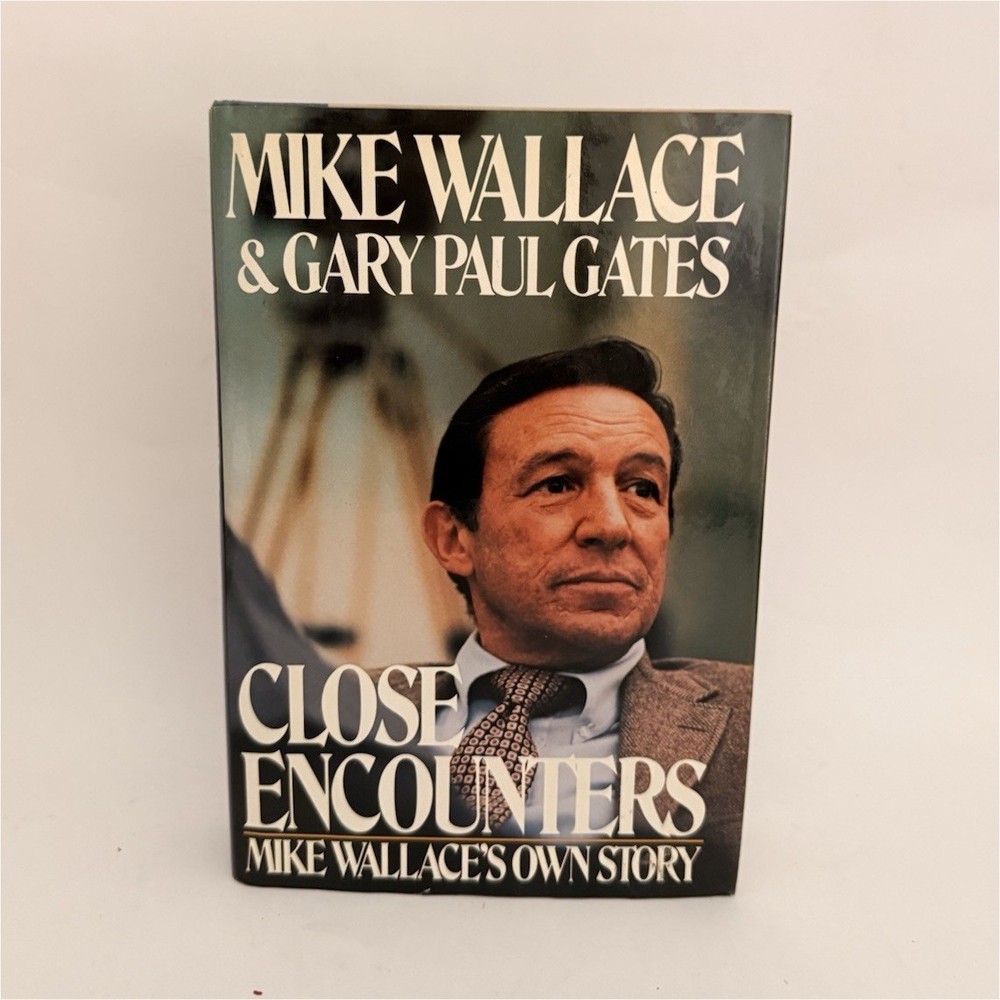 Close Encounters by Mike Wallace & Gary Paul Gates Morrow Hardcover Dust Jacket