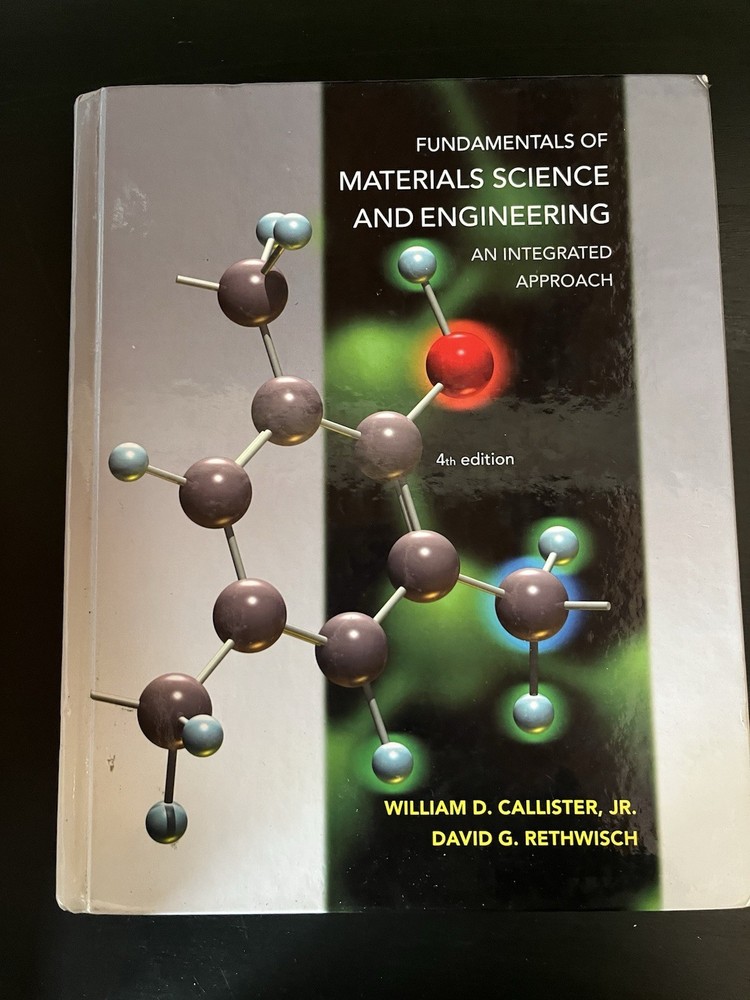 Fundamentals of Materials Science 4th Ed Hardcover by Callister, Rethwisch, Wil…