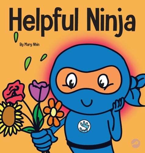 Helpful Ninja: A Children's Book About Being a Helper by Mary Nhin: Used