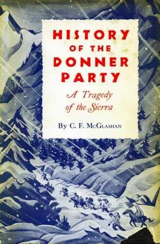 History of the Donner Party: A - Paperback, by McGlashan C. F.; - Very Good