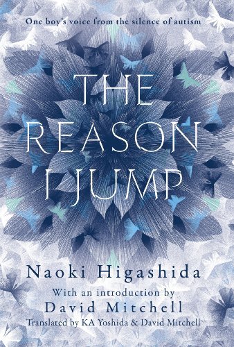 The Reason I Jump: One Boy's Voice from the Silence of Autism By