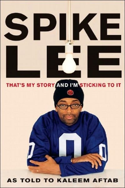 Spike Lee : That's My Story and I'm Sticking to It, Paperback by Aftab, Kalee...