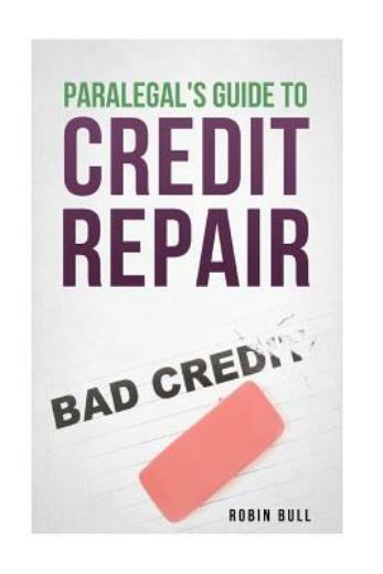 Paralegal's Guide To Credit Repair
