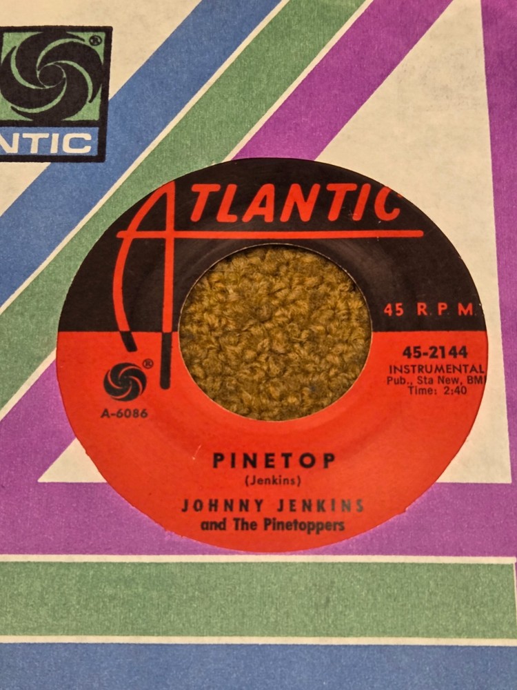 45 RPM Johnny Jenkins ATLANTIC 2144 Pinetop / Love Twist VG+