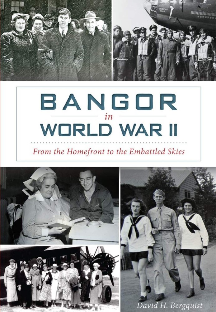 NEW The History Press Bangor in World War II, ME 9781626199873 Military Trade Pa
