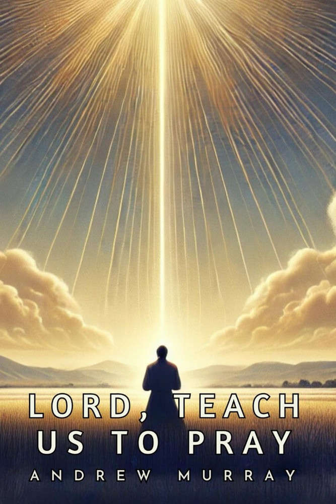Lord, Teach Us To Pray