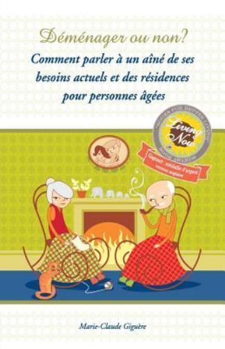 Demenager Ou Non? : Comment Parler a Un Aine De Ses Besoins Actuels Et Des Re...