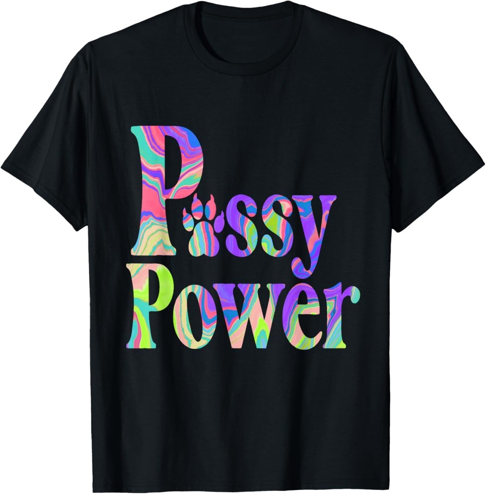 Women Empowerment Pussy Power for Cat Lovers and Feminist T-Shirt