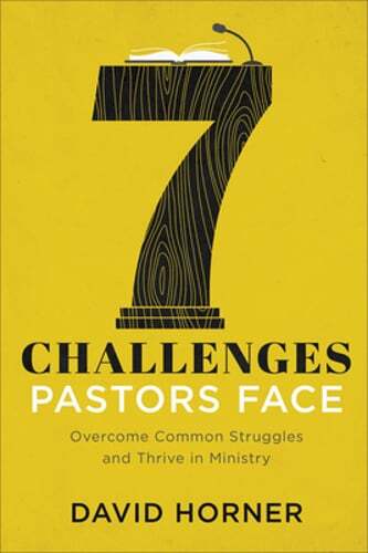 7 Challenges Pastors Face: Overcome Common Struggles and Thrive in Ministry: New