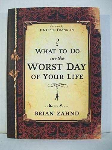 What to Do on the Worst Day of Your Life - Hardcover, by Brian Zahnd - Very Good