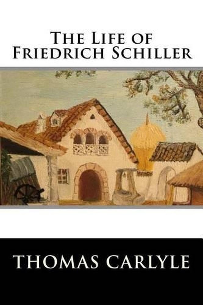 The Life of Friedrich Schiller by Thomas Carlyle (English) Paperback Book
