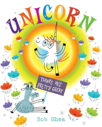 Bob Shea Unicorn Thinks He's Pretty Great (Hardback)Another great item from Rarewaves USA | Free delivery!
