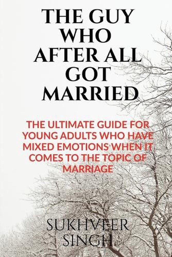 The Guy Who After All Got Married by Sukhveer Singh (English) Paperback Book