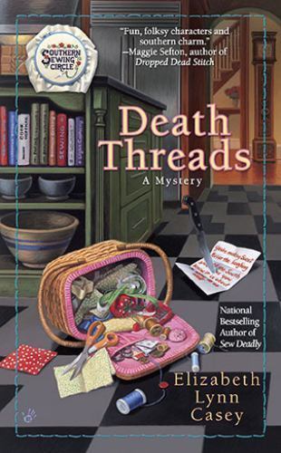 Death Threads (Southern Sewing Circle Mysteries) by Casey, Elizabeth Lynn, Very