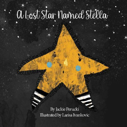 A Lost Star Named Stella: A Children's Story About Learning To Follow God, Li...