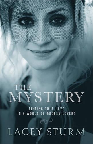 Mystery: Finding True Love in a World ..., Sturm, Lacey