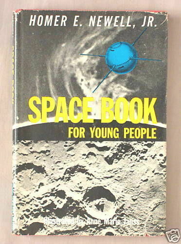 1958 1st Ed SPACE BOOK FOR YOUNG PEOPLE Homer Newell Jr HC/DJ ASTRONOMY BOOK