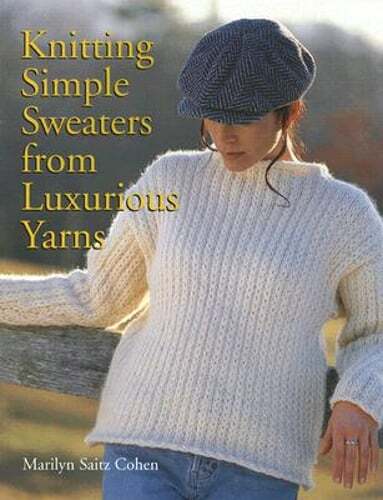 Knitting Simple Sweaters from Luxurious Yarns by Marilyn Saitz Cohen: Used