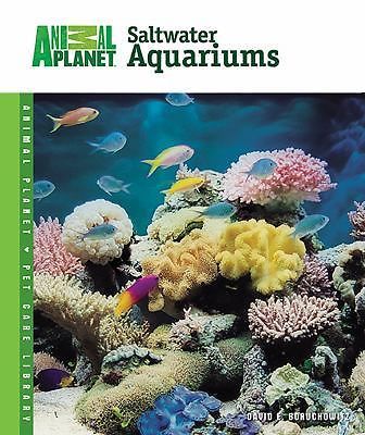 Setup & Care of Saltwater Aquariums (Animal Planet® Pet Care Library) by Borucho