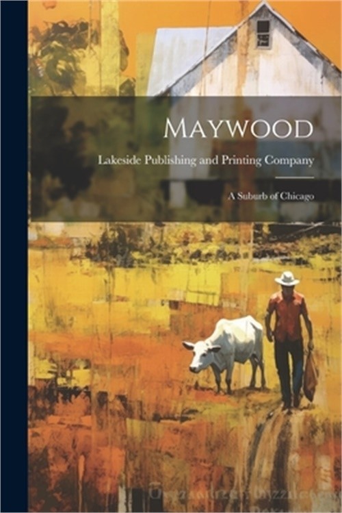 Maywood: A Suburb of Chicago (Paperback or Softback)