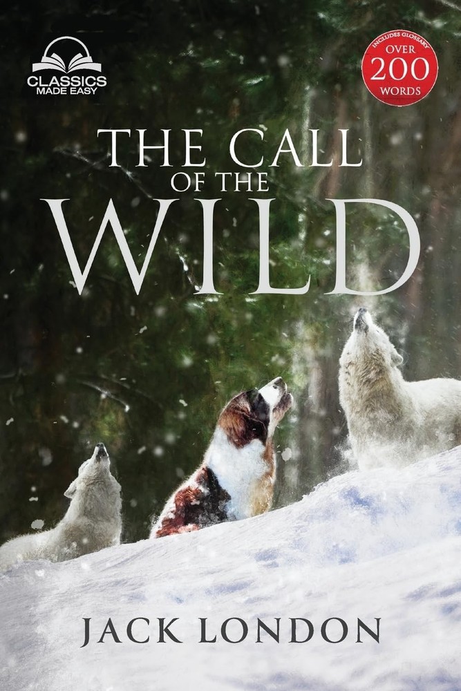 The Call of the Wild - Unabridged with Full Glossary, Historic Orientation, Char