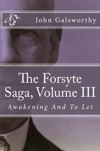 The Forsyte Saga, Volume III: Awakening And To Let