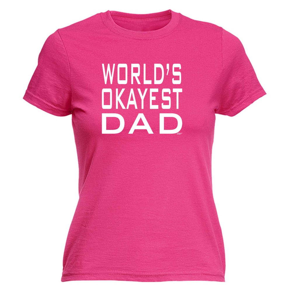 Worlds Okayest Dad - Womens T Shirt Funny T-Shirt Novelty gift tshirt