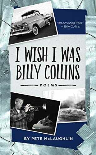 I Wish I Was Billy Collins: Poems by - Hardcover, by McLaughlin Pete - Very Good