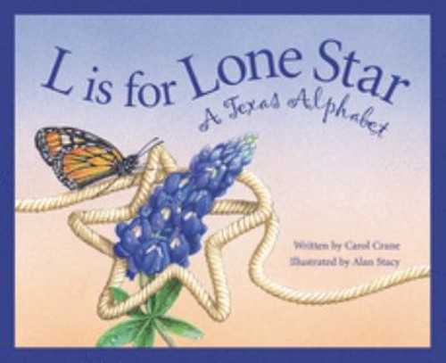 L Is for Lone Star : A Texas Alphabet Hardcover Carol CraneFree US Delivery | ISBN:1585360198
