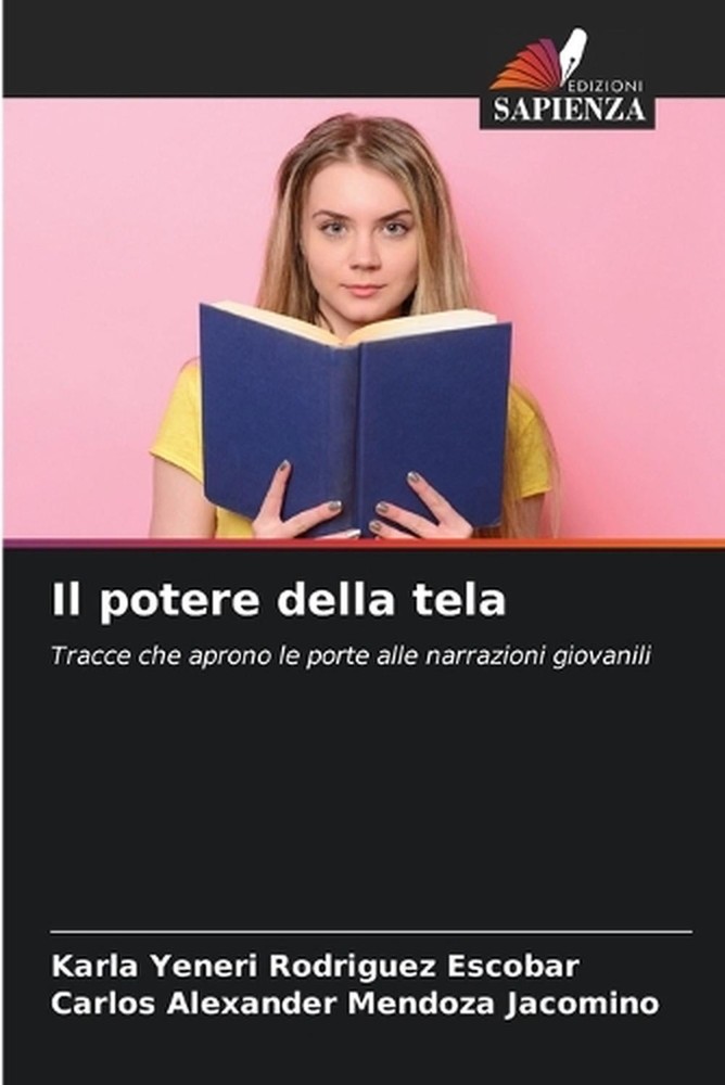 Il potere della tela by Karla Yeneri Rodriguez Escobar (Italian) Paperback Book
