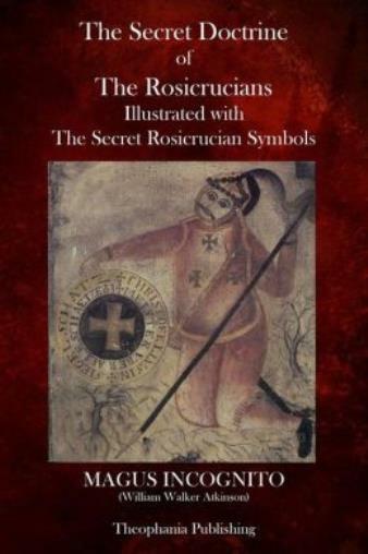 The Secret Doctrine Of The Rosicrucians