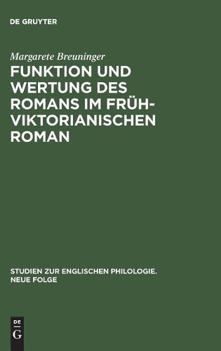 Margarete Breun Funktion und Wertung des Romans im frühviktorianische (Hardback)