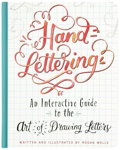Hand-Lettering (An Interactive Guide to..., Megan Wells
