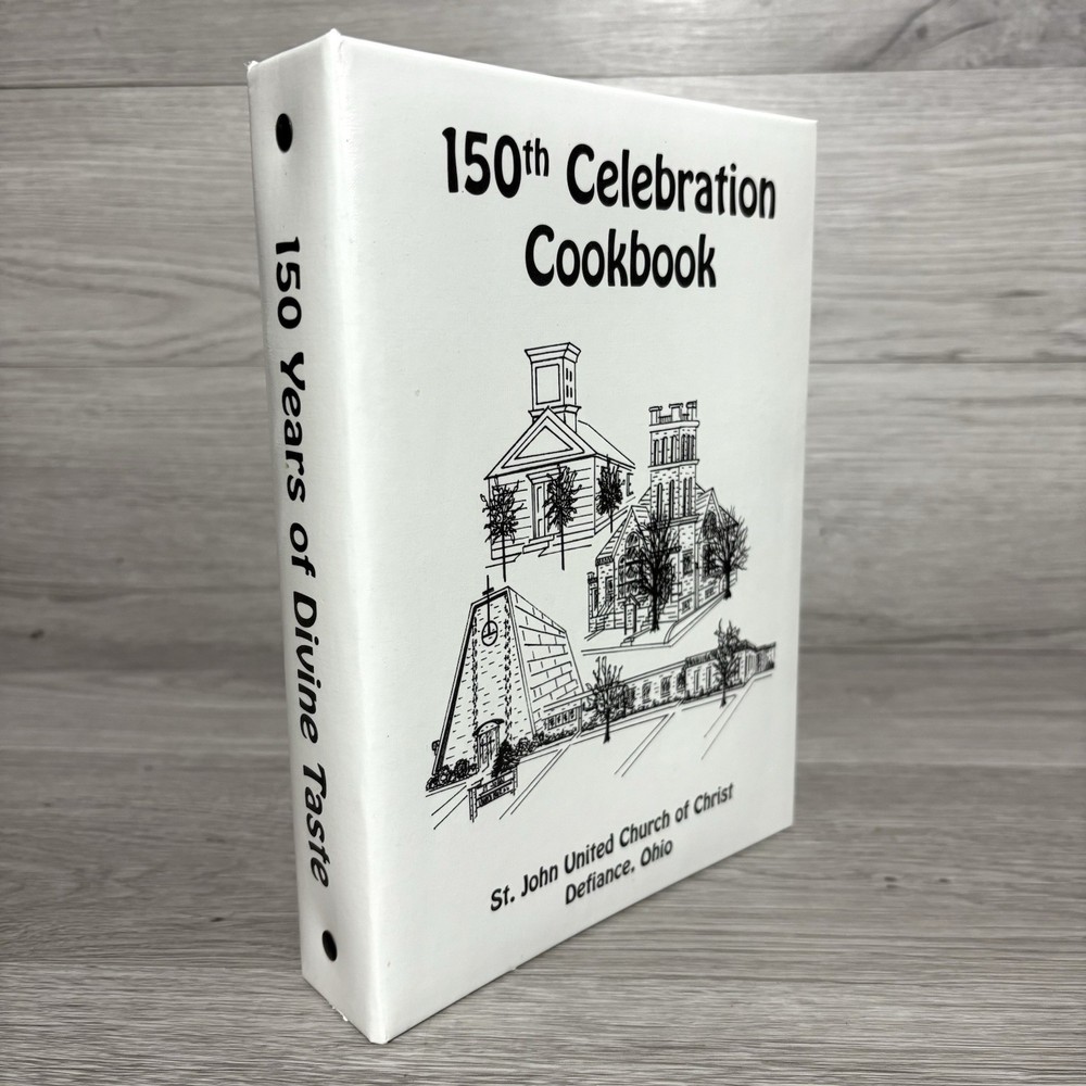 150th Celebration Cookbook Defiance Ohio St John United Church Of Christ 3 Ring