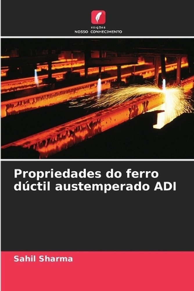 Propriedades do ferro dctil austemperado ADI by Sahil Sharma (Portuguese) Paperb