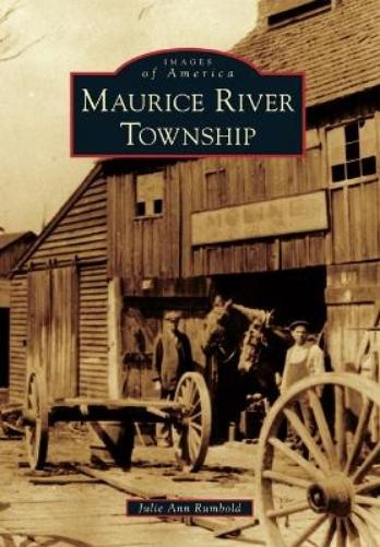 Julie Ann Rumbold Maurice River Township (Paperback) Images of AmericaAnother great item from Rarewaves USA | Free delivery!